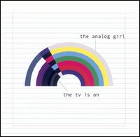 The Analog Girl - The TV Is On lyrics