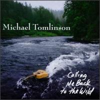 Michael Tomlinson - Calling Me Back to the Wild lyrics