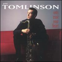 Jim Tomlinson - Only Trust Your Heart lyrics