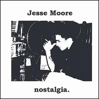 Jesse Moore - Nostalgia. lyrics