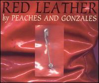 Peaches & Gonzales - Red Leather [CD/12] lyrics