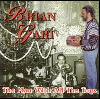 Brian Gari - The Man With All the Toys lyrics
