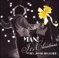 Rev. Jimmie Bratcher - Man! It's Christmas lyrics