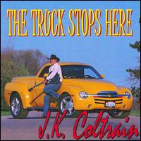 J.K. Coltrain - The Truck Stops Here lyrics