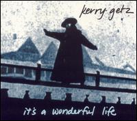Kerry Getz - It's a Wonderful Life lyrics