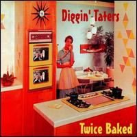 Diggin' Taters - Twice Baked lyrics