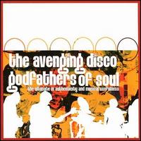 Avenging Disco Godfathers of Soul - Ultimate in Authenticity and Musical Usefulness lyrics