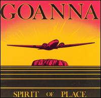 Goanna - Spirit of Place lyrics