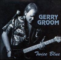 Gerry Groom - Twice Blue lyrics
