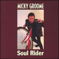 Micky Groome - Soul Rider lyrics