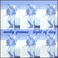 Micky Groome - Light of Day lyrics