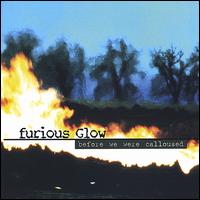 Furious Glow - Before We Were Calloused lyrics