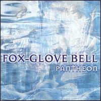 Fox-Glove Bell - Pantheon lyrics