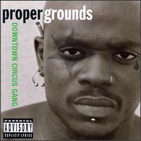 Proper Grounds - Downtown Circus Gang lyrics