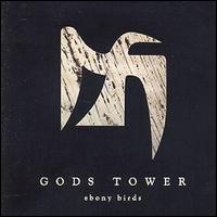 Gods Tower - Ebony Birds lyrics