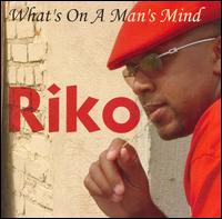 Riko - What's on a Man's Mind lyrics
