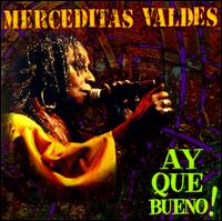 Merceditas Valds - Ay Que Bueno lyrics