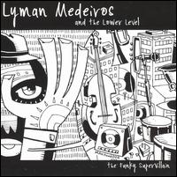 Lyman Medeiros - The Funky Supervillain lyrics
