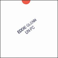Eddie Glenn - Un-PC lyrics