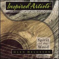 Glen Helgeson - Spirit Of The Wood lyrics