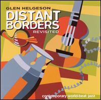 Glen Helgeson - Distant Borders Revisited lyrics