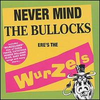 The Wurzels - Never Mind the Bullocks lyrics