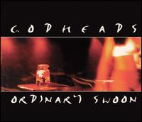 Godheads - Ordinary Swoon lyrics