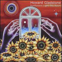 Howard Gladstone - Sunflowers Light the Room lyrics