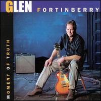 Glen Fortinberry - Moment of Truth [live] lyrics
