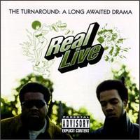 Real Live - The Turnaround: A Long Awaited Drama lyrics