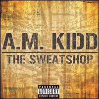 A.M. Kidd - The Sweatshop lyrics