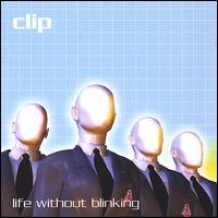 Clip - Life Without Blinking lyrics