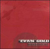 Evan Gold - The Sons of Consequence [Single] lyrics