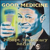 Good Medicine - Prompt Temporary Relief lyrics