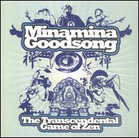 Minamina Goodsong - The Transcendental Game of Zen lyrics