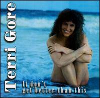Terri Gore - It Don't Get Better Than This lyrics