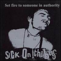Sick on the Bus - Set Fire to Someone in Authority lyrics
