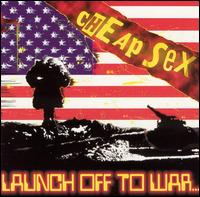 Cheap Sex - Launch Off to War lyrics