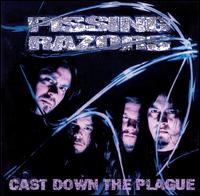 Pissing Razors - Cast Down the Plague lyrics