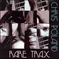 Chris Poland - Rare Trax lyrics