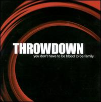 Throwdown - You Don't Have to Be Blood to Be Family lyrics