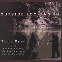 Tony Bray - Outside, Looking In lyrics