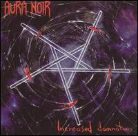 Aura Noir - Increased Damnation lyrics