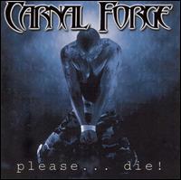 Carnal Forge - Please ... Die! lyrics
