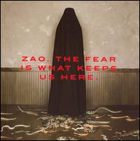 Zao - The Fear Is What Keeps Us Here lyrics