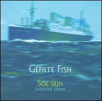 Gefilte Fish - Sol Sejn: Jiddische Lieder lyrics