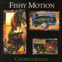 Fishy Motion - Chowderhead lyrics