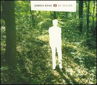 Joshua Ryan - By Design lyrics