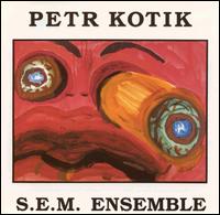 Petr Kotik - Petr Kotik's S.E.M. Ensemble lyrics