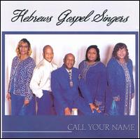 Hebrews Gospel Singers - Call Your Name lyrics